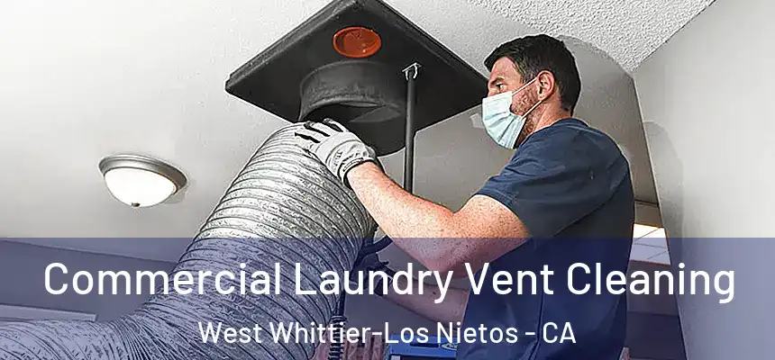 Commercial Laundry Vent Cleaning West Whittier-Los Nietos - CA