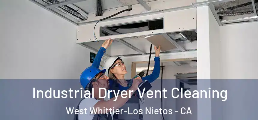 Industrial Dryer Vent Cleaning West Whittier-Los Nietos - CA