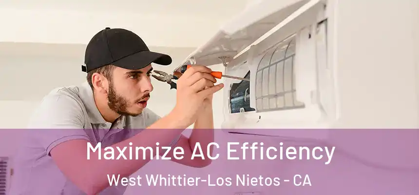Maximize AC Efficiency West Whittier-Los Nietos - CA